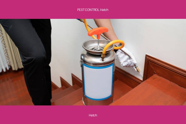 PEST CONTROL Hatch